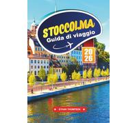 GUIDA DI VIAGGIO STOCCOLMA 2026: Esplora gli arcipelaghi panoramici, il design nordico e il patrimonio reale nell'elegante capitale svedese