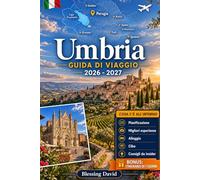 Guida di viaggio Umbria 2026 - 2027: Vivi Perugia, Assisi, Orvieto, il Lago Trasimeno, Spoleto e le cascate di Marmore con immagini e consigli pratici ... coppia e per gli esploratori di viaggi lenti.