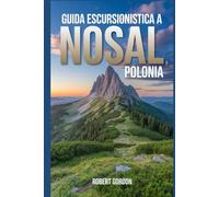 Guida escursionistica a Nosal, Polonia: Un manuale per passeggiate ed escursioni nella natura.