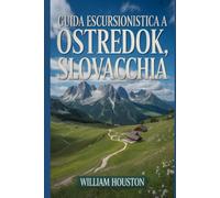 Guida escursionistica a Ostredok, Slovacchia: Un manuale per esplorare la natura e vivere un'escursione eccezionale.