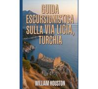 Guida escursionistica sulla Via Licia, Turchia: Guida escursionistica alla scoperta di sé.