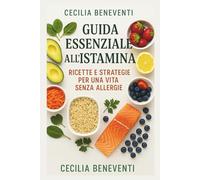 Guida Essenziale all'Istamina: Ricette e Strategie per una Vita Senza Allergie