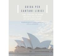 Guida per cantanti lirici: Come studiare un brano musicale dall’opera all’interpretazione
