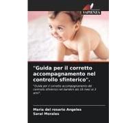 Guida Per Il Corretto Accompagnamento Nel Controllo Sfinterico".