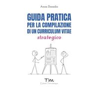Guida pratica per la compilazione di un curriculum vitae strategico