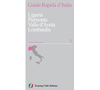 Guida rapida d'Italia. Nuova ediz.. Liguria, Piemonte, Valle d’Aosta, Lombardia (Vol. 1)