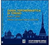Guida Toponomastica Di Torino Con Numeri Civici E Sensi Unici 1:5.000