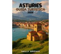 Guida Turistica Asturie 2026: Da Gijón ai Picos de Europa, scopri le 20 avventure più mozzafiato e i segreti locali delle Asturie (include una mappa)