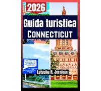 Guida turistica Connecticut 2026: Esplora borghi costieri, percorsi autunnali, sentieri panoramici, itinerari di mare e cucina locale tip