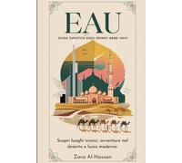 Guida turistica degli Emirati Arabi Uniti 2024-2025: Scopri luoghi iconici, avventure nel deserto e lusso moderno.