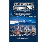 Guida turistica del Giappone 2026: Il mio compagno personale attraverso la terra delle tradizioni senza tempo, delle città al neon e delle meraviglie quotidiane
