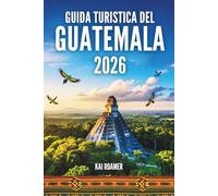 GUIDA TURISTICA DEL GUATEMALA 2026: Scopri i segreti delle Terre di Giada, delle Albe Eterne e dei Regni Dimenticati.