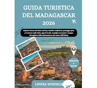 GUIDA TURISTICA DEL MADAGASCAR 2026: Esplora Fauna selvatica esotica, antiche tradizioni, paesaggi epici, avventure sulle isole, sapori locali, ... della destinazione più unica dell'Africa