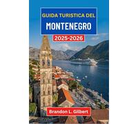 Guida turistica del Montenegro 2025-2026: Alla scoperta di baie nascoste, antiche città di pietra e il cuore selvaggio dell'Adriatico