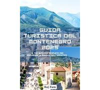 Guida turistica del Montenegro 2025: Il tuo manuale completo per esplorare il gioiello dell'Adriatico
