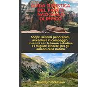 GUIDA TURISTICA DEL PARCO NAZIONALE OLIMPICO: Scopri sentieri panoramici, avventure in campeggio, incontri con la fauna selvatica e i migliori itinerari per gli amanti della natura