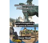 GUIDA TURISTICA DEL PORTOGALLO 2026: Perché il Portogallo è un bel paese da visitare
