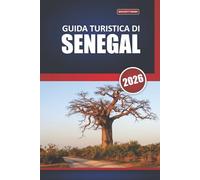 Guida turistica del Senegal 2026: Scopri siti storici, spiagge insulari, cultura locale e consigli di viaggio passo dopo passo con esperienze imperdibili in Africa occidentale