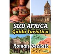GUIDA TURISTICA DEL SUD AFRICA 2025: Dove alloggiare, quando andare e cosa non perdere nella nazione arcobaleno
