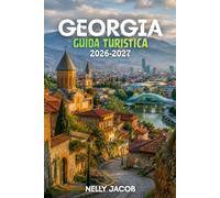 Guida Turistica della Georgia 2026-2027: 10 consigli pratici per scoprire le principali attrazioni, pianificare viaggi migliori e viaggiare con sicurezza (include una mappa)