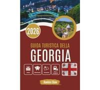 GUIDA TURISTICA DELLA GEORGIA 2026: Montagne, pasti e passi falsi che ne hanno fatto valere la pena