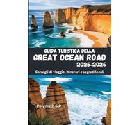 Guida turistica della Great Ocean Road 2025-2026: Consigli di viaggio, itinerari e segreti locali