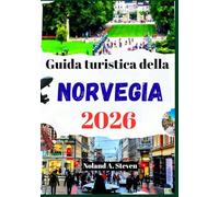 Guida turistica della Norvegia 2026: esplora fiordi, da Oslo all'isola di Lofoten, gemme nascoste, strade panoramiche con mappe e immagini