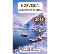 GUIDA TURISTICA DELLA NORVEGIA 2026: Pianifica con sicurezza grazie a approfondimenti regionali, consigli stagionali, percorsi panoramici, contesto culturale e pianificazione intelligente del budget