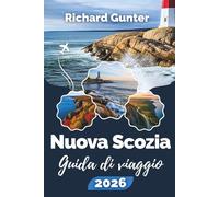 Guida turistica della Nuova Scozia 2026: Esplora avventure costiere, viaggi panoramici su strada, cultura locale e tesori nascosti del Canada atlantico