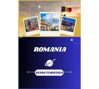 GUIDA TURISTICA DELLA ROMANIA 2026