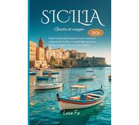 Guida turistica della Sicilia 2026: Esplora le principali attrazioni, i tesori nascosti, la cultura locale, il cibo e i consigli degli esperti per sfruttare al meglio la tua avventura siciliana