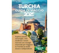 Guida turistica della Turchia 2025: Esplora antiche meraviglie, città moderne e tesori nascosti con consigli essenziali per viaggiare in Turchia in modo sicuro e indipendente.