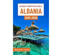 Guida turistica dell'Albania 2025-2026: Scopri antiche città, coste aspre, vette maestose e tradizioni senza tempo nel cuore dei Balcani