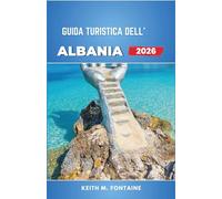 Guida turistica dell'Albania 2026: Comprendere le città, la costa, gli altopiani e i ritmi quotidiani oltre le aspettative