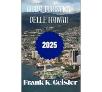 Guida Turistica Delle Hawaii 2025: Esplora il paradiso come un abitante del posto con itinerari consigliati, approfondimenti culturali e gite di un giorno fuori dalla rete elettrica
