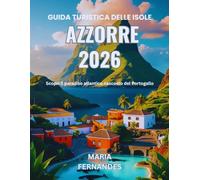 Guida turistica delle isole Azzorre 2026: Scopri il paradiso atlantico nascosto del Portogallo