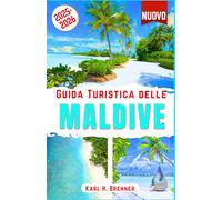 Guida Turistica delle Maldive 2025-2026: Esplora spiagge mozzafiato, resort di lusso, bungalow sull'acqua, barriere coralline e tramonti con i consigli degli esperti per la fuga tropicale definitiva