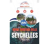 GUIDA TURISTICA DELLE SEYCHELLES 2026: Un modo tranquillo per vivere l'arcipelago