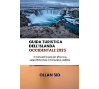 Guida turistica dell'Islanda occidentale 2025: Il manuale locale per ghiacciai, sorgenti termali e meraviglie costiere