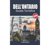 GUIDA TURISTICA DELL'ONTARIO 2026: Dal potere del Niagara alla pace di Muskoka: vivere lo spirito dell'Ontario