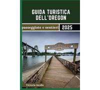 Guida turistica dell'Oregon 2025: una mappa 2 in 1 per i turisti che vogliono esplorare lo Stato del castoro (passeggiate e sentieri)