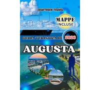 GUIDA TURISTICA DI AUGUSTA 2026: La tua guida turistica completa di Augusta 2026: attrazioni principali, tesori nascosti, cibo e cultura, hotel e itinerario di 7 giorni per ogni viaggiatore