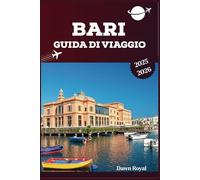 Guida turistica di Bari 2025-2026: Esplora antiche strade, assapora la cucina autentica e vivi l'anima della gemma adriatica italiana