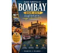 Guida turistica di Bombay 2026-2027: Consigli locali per un viaggio indimenticabile