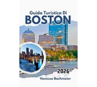 Guida Turistica di Boston 2026: Esplora il Freedom Trail, i musei, le gite di un giorno, le attività per famiglie e le migliori attrazioni con mappe e consigli pratici