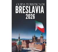 Guida turistica di Breslavia 2026: Esplora le strade colorate, la bellezza del fiume e la vita locale in tutta sicurezza