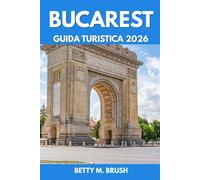 GUIDA TURISTICA DI BUCAREST 2026: “Palazzi, parchi e percorsi pedonali: la ricerca cittadina di un avventuriero”