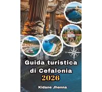 Guida turistica di Cefalonia 2026: Senti lo spirito e la magia della Grecia L'isola più accattivante