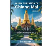 Guida turistica di Chiang Mai 2025-2026: Esplora luoghi sacri, cibo di strada e avventure panoramiche nella Rosa del Nord