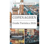 Guida turistica di copenaGhen 2026: Dove l'eredità reale incontra i sogni nordici, viaggia nel cuore del design, del sapore e della bellezza costiera senza tempo della Danimarca nel Nord Europa